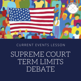 Current Events Debate Lesson: Supreme Court Term Limits