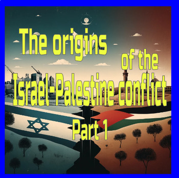 Preview of Current Events:  Origins of the Israeli Palestinian Conflict. part 1
