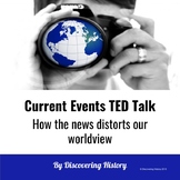 Current Events TED Talk: How the news distorts our worldview