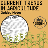 Current Trends in Agriculture Guided Notes