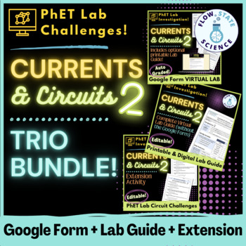 Preview of Currents & Circuits 2 PhET Lab | Form + Lab Guide + Extension | TRIO BUNDLE