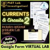 Currents & Circuits 2 PhET Virtual Lab | Self Grading Google Form + Lab Guide!