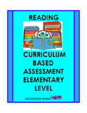 Reading:  Curriculum Based Assessment  Elementary Grade Levels