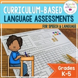 Curriculum Based Language Assessments for Grades K-5 Aligned with Standards