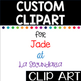 Custom Clip Art for Jade at La Secundaria