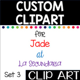 Custom Clip Art for Jade at La Secundaria - Set 3