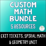 Custom Math Bundle Exit Tickets, Spiral Math, Geometry Unit