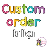 Custom Order for Megan