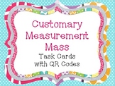 Customary Measurement-Mass Task Cards with QR Code