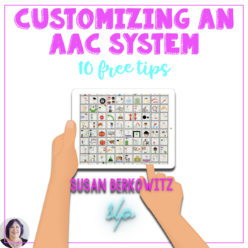 Preview of Free Customizing AAC Systems Top 10 Tips for Augmentative Communication Users