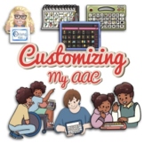 Customizing My AAC (Empowering AAC Users & Fostering Ownership)