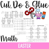 Cut, Do & Glue- Easter Math Worksheets
