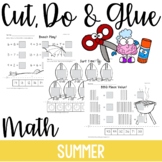 Cut, Do & Glue- Summer  Math Worksheets