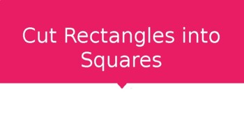 Preview of Cut Rectangles into Squares