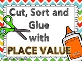 Cut, Sort and Glue with Place Value 2.NBT.3