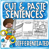 Cut and Paste Sentences ( Build a Sentence ) - DIFFERENTIATED
