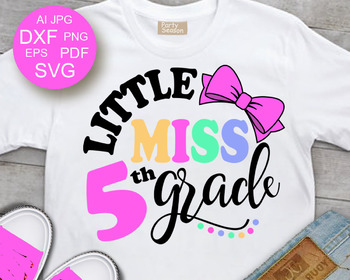 Cut Files Little Miss Fifth Grade Svg 5th Grade Svg School Shirts Designs