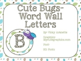Cute Bugs- Word Wall Letters