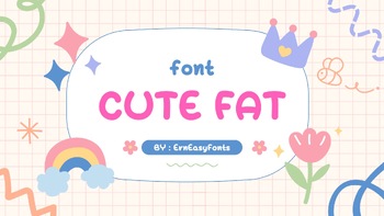 Preview of Cute Fat Font