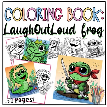 Preview of Cute Frogs Coloring Pages | Laugh Out Loud Frog Coloring Pages for kids & Adults