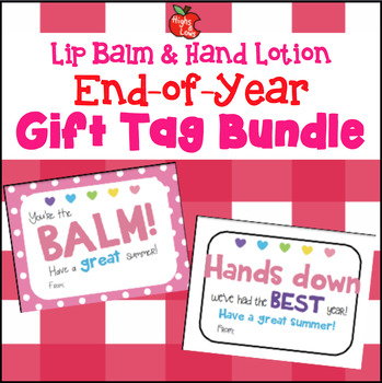 Preview of Cute Lip Balm & Hand Sanitizer (Lotion) End of Year (EOY) Gift Tag BUNDLE