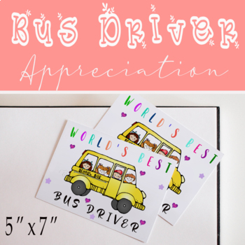 Preview of Cute School Bus Driver Appreciation - World's Best Bus Driver Card 7x5 PDF