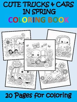 Preview of Cute Trucks,Cars 20 Coloring Pages Transportation in Spring-Kids Coloring Book 