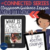 Cyber Bullying Prevention Classroom Guidance Lesson for Sc