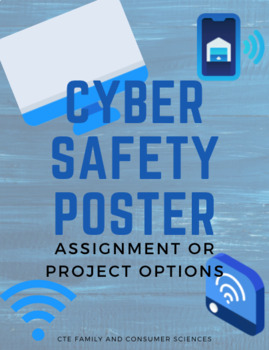 Preview of Cyber Safety Poster: Assignment or Project Options (Digital Citizenship)