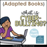 Cyberbullying Adapted Books, 2 Levels, Digital + Printable