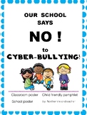 Cyberbullying -Say no! Child friendly posters and pamphlet