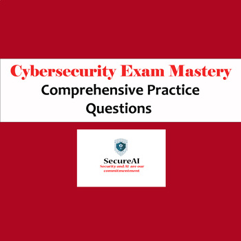 Preview of Cybersecurity Exam Mastery: Comprehensive Practice Questions - 200Questions