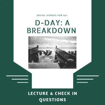 Preview of D-Day: A Breakdown Lecture & Check-In Questions Worksheet 