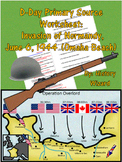D-Day Primary Source Worksheet: Invasion of Normandy, June