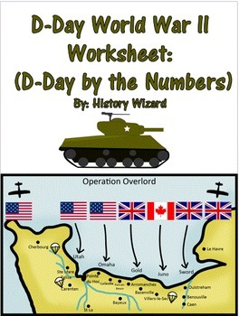 D-Day World War II Worksheet: (D-Day by the Numbers) by History Wizard