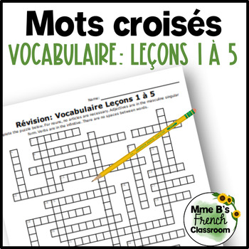 D #39 accord 3 Crossword Puzzle: Leçons 1 to 5 by Mme B #39 s French Classroom
