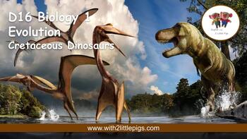 Preview of D16 Biology - Cretaceous Dinosaurs