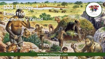 Preview of D23 Biology - Quaternary Period