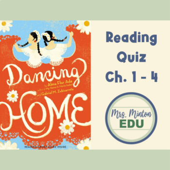 Preview of DANCING HOME Reading Quiz Chapter 1 - 4