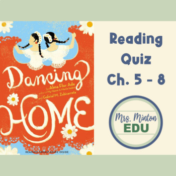 Preview of DANCING HOME Reading Quiz Chapter 5 - 8