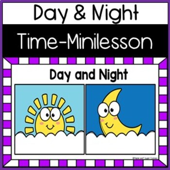 Preview of DAY AND NIGHT - TIME Minilesson with Follow Up Activities. Google Slides.