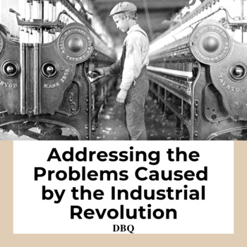 Preview of Addressing the Problems Caused by the Industrial Revolution DBQ