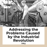 Addressing the Problems Caused by the Industrial Revolution DBQ