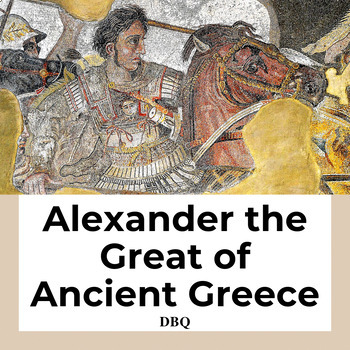 DBQ: Alexander the Great of Ancient Greece-Common Core State Standards CCSS