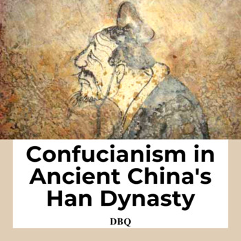 Preview of Confucianism in Ancient China Han Dynasty DBQ