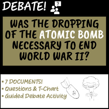 Preview of DEBATE! Was the dropping of the atomic bomb necessary to end WWII?