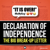 DECLARATION OF INDEPENDENCE Activity: The Big "Break Up" Letter Activity
