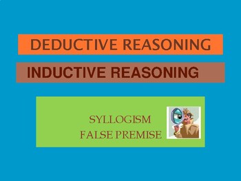 Preview of DEDUCTIVE REASONING / INDUCTIVE REASONING  / SYLLOGISM / FALSE PREMISE