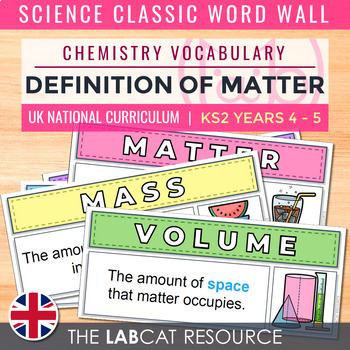 Preview of DEFINITION OF MATTER | Science Classic Word Wall (Chemistry Vocabulary) [UK]