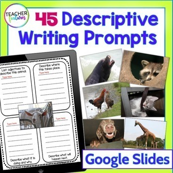 DESCRIPTIVE WRITING PROMPTS Writing Activities GOOGLE SLIDES | TPT